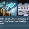 CBDT 2nd NUDGE Campaign on foreign asset disclosure and income tax notices for NRIs