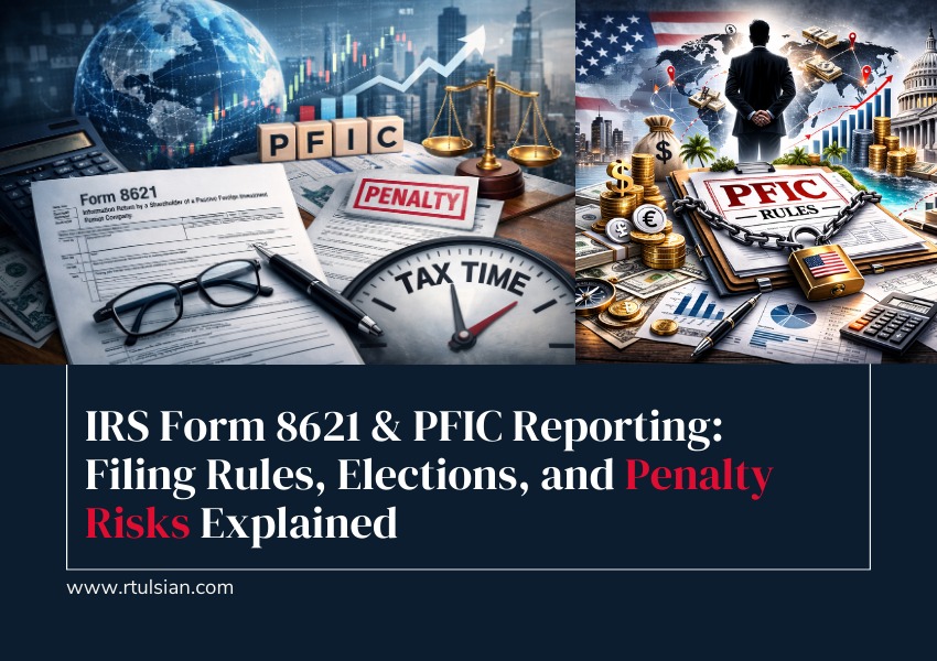 IRS Form 8621 and PFIC Reporting guide showing Form 8621, PFIC rules, tax calculations, excess distribution penalties, and U.S. international tax compliance concept.